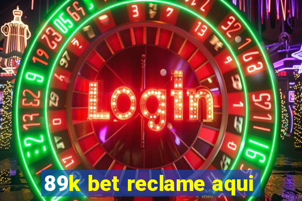 89k bet reclame aqui